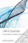 DNA & Sport Life. Sportgenomica e progetto sperimentale libro di Longinari Riccardo