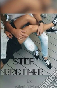Step brother. Non sempre la vita può lasciarti indifferente libro