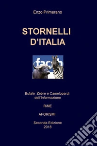 Stornelli d'Italia. Bufale, zebre e camelopardi dell'informazione libro