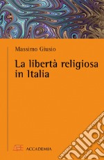 La libertà religiosa in Italia libro