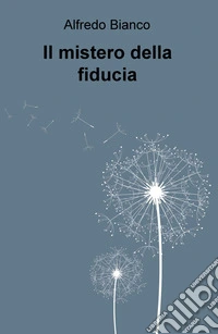 Il mistero della fiducia libro