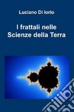 I frattali nelle scienze della Terra libro