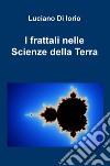 I frattali nelle scienze della Terra libro