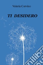 Ti desidero libro