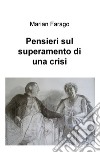 Pensieri sul superamento di una crisi libro di Farago Marian