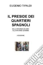 Il preside dei Quartieri Spagnoli. Dalla riforma Gelmini alla riforma Giannini libro