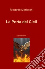 La porta dei cieli. Si sedes non is libro