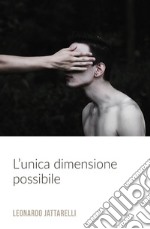 L'unica dimensione possibile