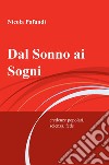 Dal sonno ai sogni. Credenze popolari, scienza, fede libro di Pafundi Nicola