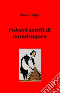 Polveri sottili di mandragora