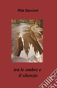 Tra le ombre e il silenzio