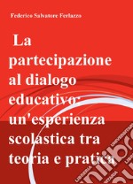 La partecipazione al dialogo educativo: un'esperienza scolastica tra teoria e pratica