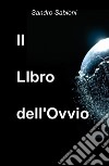 Il libro dell'ovvio libro di Sabioni Sandro