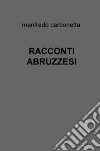 Racconti abruzzesi libro di Carbonetta Manfredo