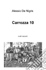 Carrozza 10 e altri racconti libro