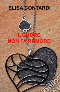 Il cuore non fa rumore