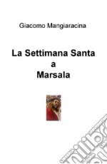 Marsala: la settimana santa libro