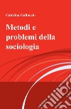 Metodi e problemi della sociologia libro