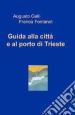 Guida alla città e al porto di Trieste