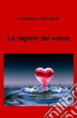 Le ragioni del cuore