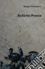 Soltanto poesie libro