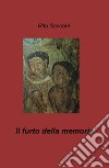 Il furto della memoria libro di Sacconi Rita