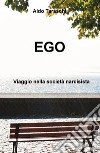 Ego. Viaggio nella società narcisista libro di Taraschi Aldo