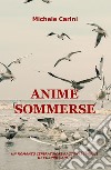 Anime sommerse libro di Carini Michele