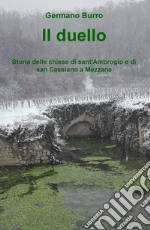 Il duello. Storia delle chiese di sant'Ambrogio e di san Cassiano a Mezzane