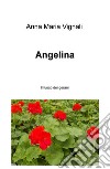 Angelina. Il fuoco dei gerani libro