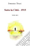 Sotto la città. 1915 libro