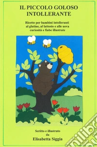 Il piccolo goloso intollerante libro