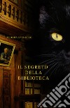 Il segreto della biblioteca libro