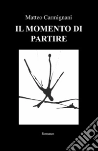 Il momento di partire libro