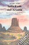 Sotto il sole dell'Arizona libro