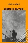 Dietro le nuvole libro