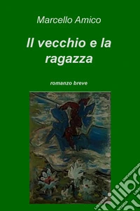 Il vecchio e la ragazza