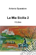 La mia Sicilia. Vol. 2 libro