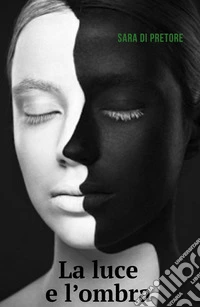La luce e l'ombra libro
