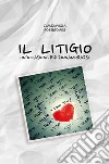 Il litigio. Un'occasione per rinnamorarsi libro