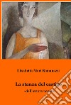 La stanza del castigo. Dell'amore negato libro