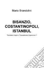 Bisanzio, Costantinopoli, Istanbul