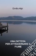 Una zattera per attraversare il fiume libro