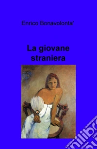 La giovane straniera libro