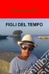 Figli del tempo libro