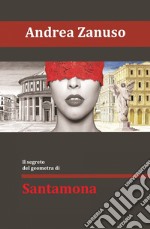 Il segreto del geometra di Santamona libro