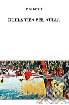 Nulla vien per nulla libro