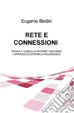 Rete e connessioni. Teoria e clinica di internet secondo l'approccio sistemico-relazionale libro