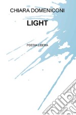 Light. Poesia libera libro