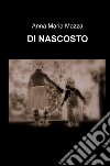 Di nascosto libro di Mazza Anna Maria